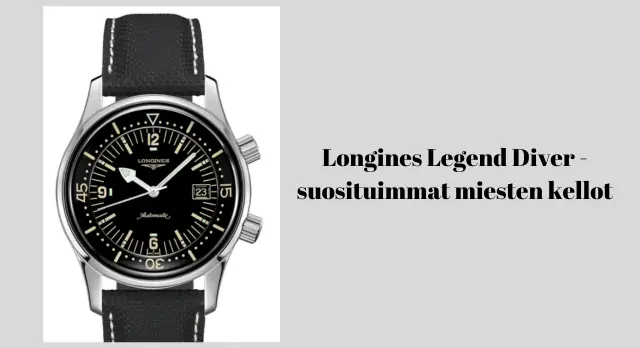 Longines Legend Diver - suosituimmat miesten kellot